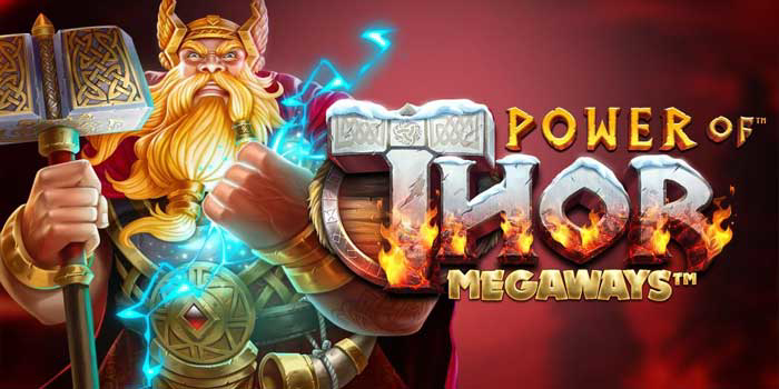 Trik Cerdas Menang di Slot Power of Thor Megaways