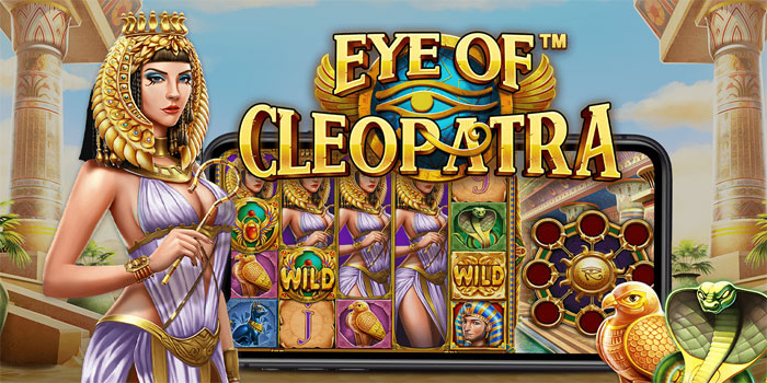 Trik Handal Jackpot Besar Bermain Slot Eye Of Cleopatra Online