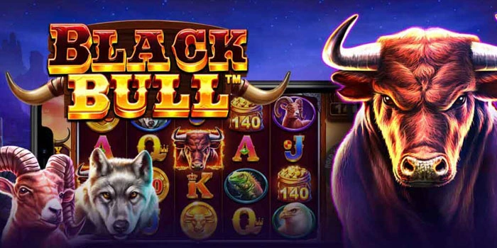 Cara Cerdas Menang Di Slot Black Bull Tanpa Ribet