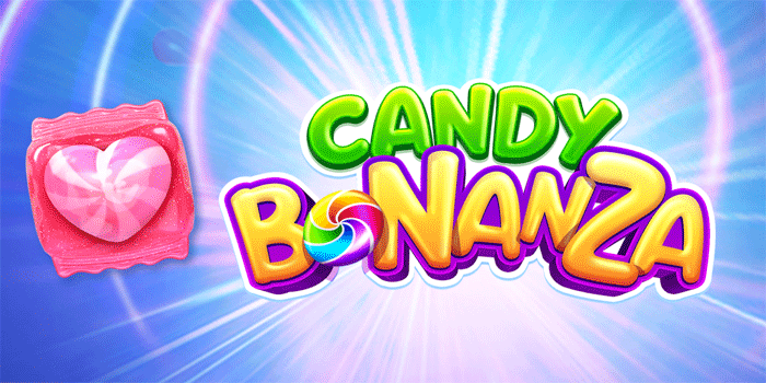 Tips Efektif Bermain Slot Candy Bonanza Untuk Jackpot Stabil Berkelanjutan