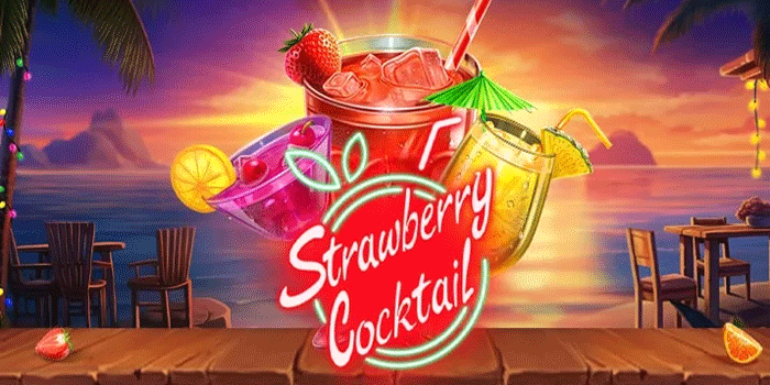 Panduan Praktis Jackpot Beruntun Slot Strawberry Cocktail