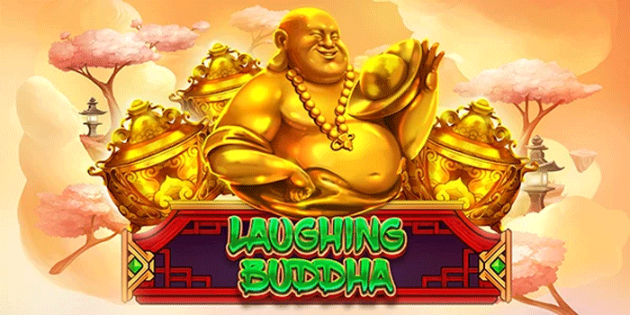 Cara Efektif Menang Besar di Slot Laughing Buddha Tanpa Ribet