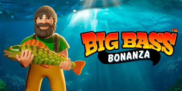 Tips Jitu Auto Maxwin Slot Big Bass Bonanza Yang Terbukti